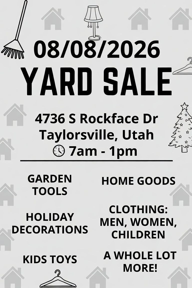 Yard Sale Saturday 8/8/26 7am-1pm 4736 S Rockface Dr Taylorsville, Utah 