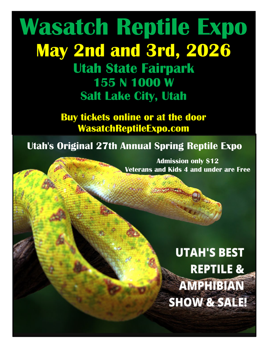 Wasatch Reptile Expo May 2nd and 3rd at the Utah State Fairpark admission $12, Kids 4 and under are free!
