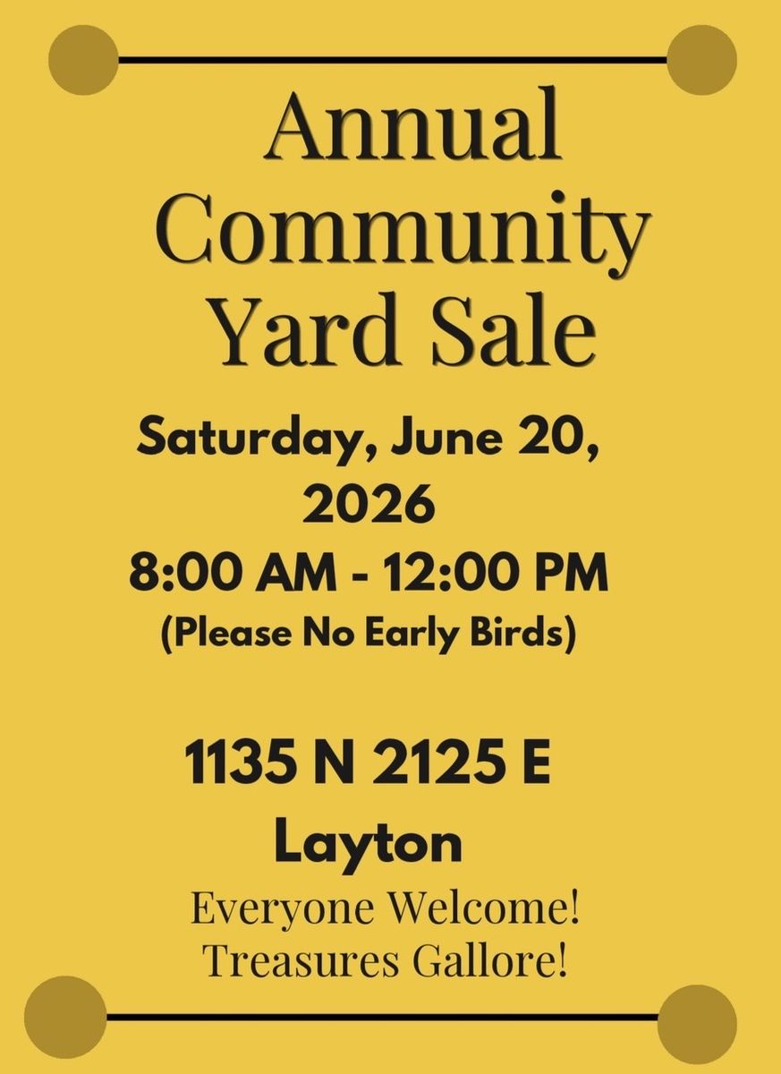Annual Community Yard Sale - Layton, UT | June 20, 2026 | 8 AM - 12 PM | Treasures Galore!