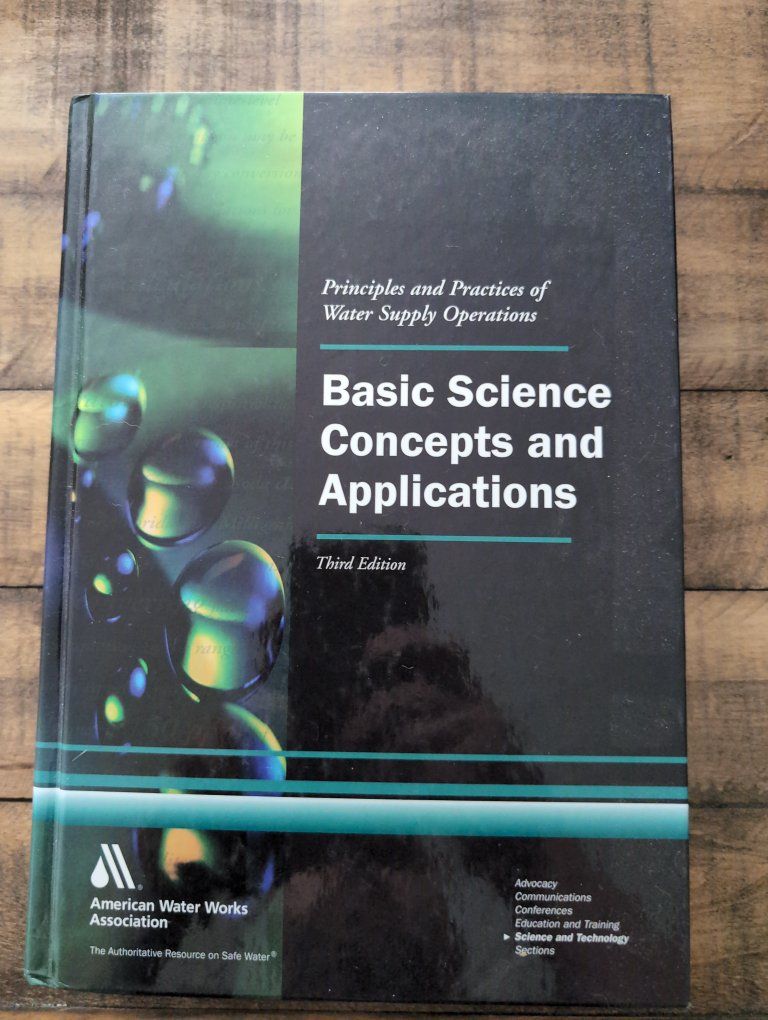 Principles & Practices of Water Supply Operations: Basic Science Concepts & Applications, 3rd Ed.