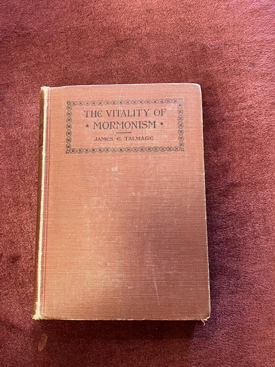 The Vitality of Mormonism by James E. Talmage