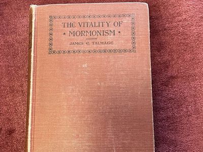 The Vitality of Mormonism by James E. Talmage