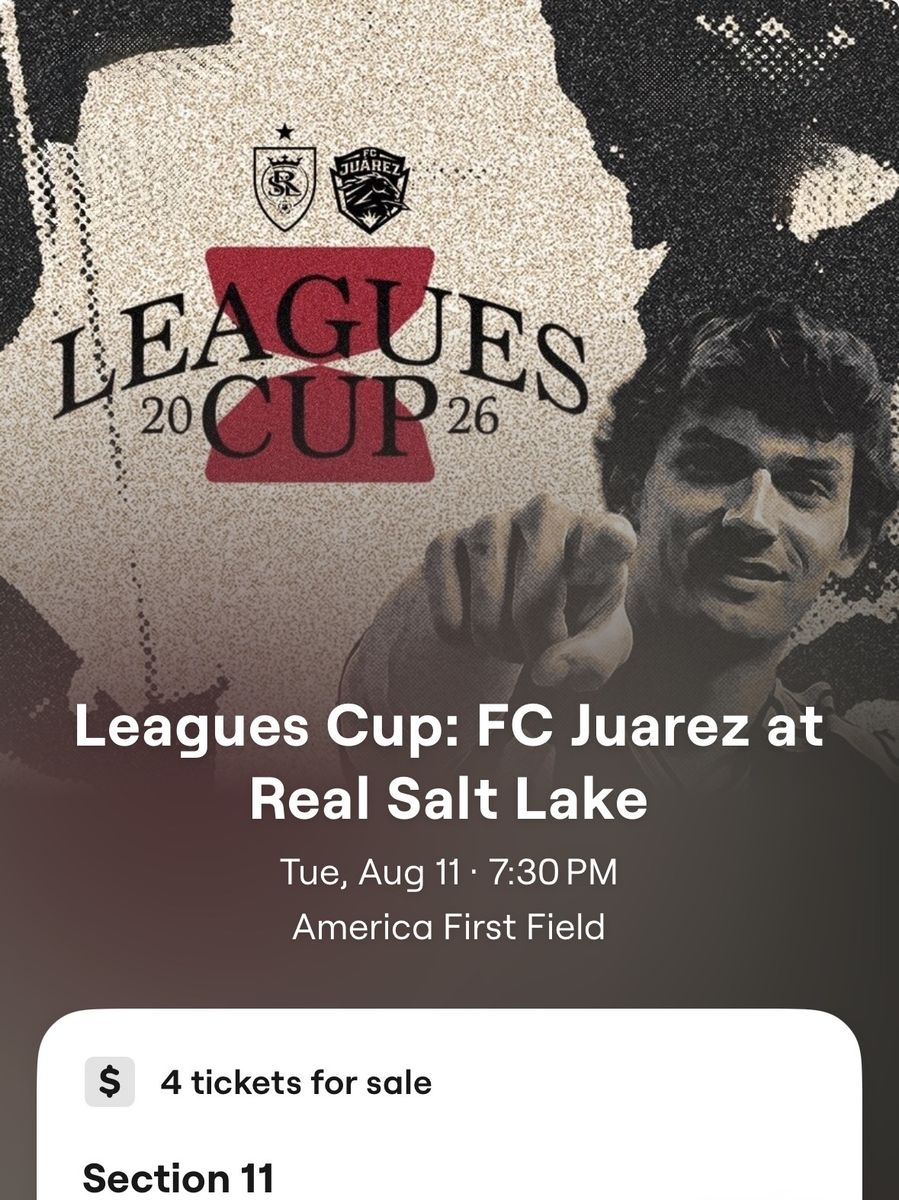 Leagues Cup Tickets for TOMORROW: FC Juarez at Real Salt Lake - Aug 11 - Section 11 (4 Tickets)