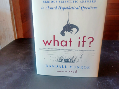 What If? by Randall Munroe – Scientific Answers to Ridiculous Questions