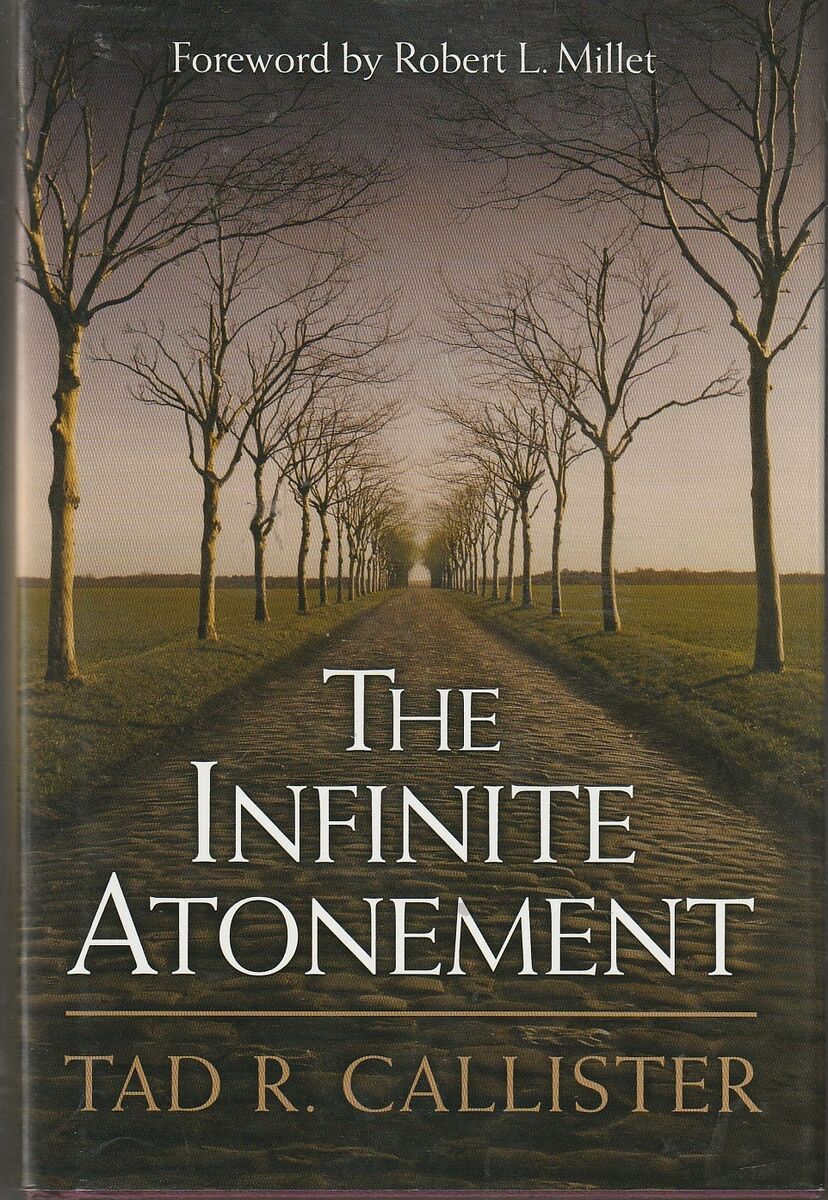 The Infinite Atonement by Tad Callister