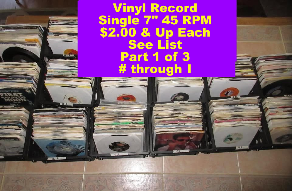 #-I Vinyl Record Single 7" 45 RPM (STARTING @ $2.00 PICK FROM LIST)