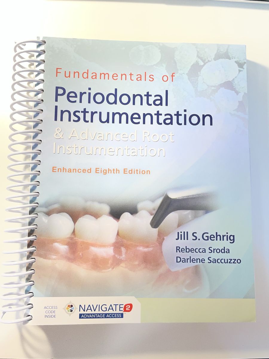 Fundamentals of Periodontal Instrumentation & Advanced Root Instrumentation Enhanced Eighth Edition