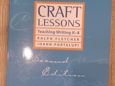 Craft Lessons: Teaching Writing K-8 by Ralph Fletcher & JoAnn Portalupi - Second Edition