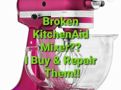 I Buy and Repair Kitchenaid Mixers