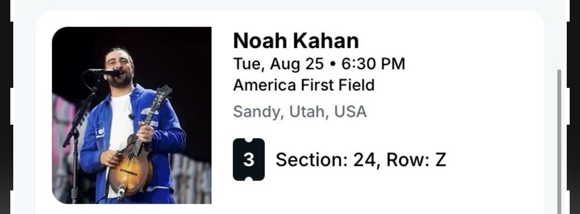(1 left) Noah Kahan Tickets - Tue, Aug 25 at America First Field (Section 24, Row Z)