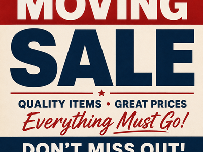 BIG Moving Sale! Everything Must Go!