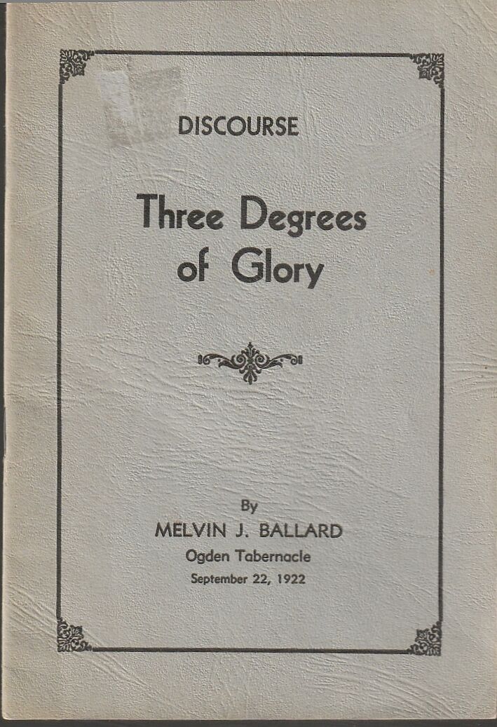 Three Degrees of Glory, A Discourse (Ogden Tabernacle September 22, 1922)