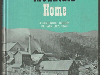 Treasure Mountain Home : A Centennial History of Park City, Utah