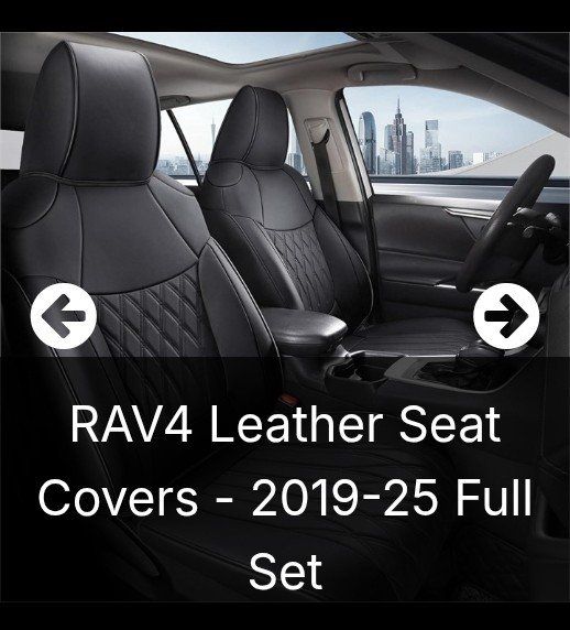 RAV4 Custom Fit Leather Seat Covers 2019-2025 XLE/LE/LIMITED/XLE PREMIUM/WOODLAND (Full Set)