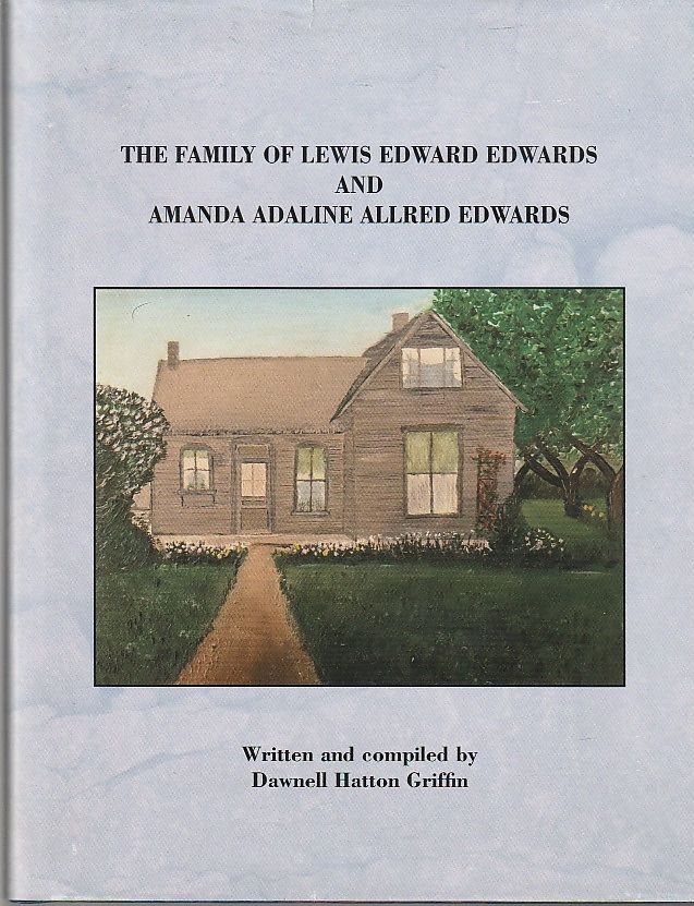 The Family of Lewis Edward Edwards and Amanda Adaline Allred Edwards