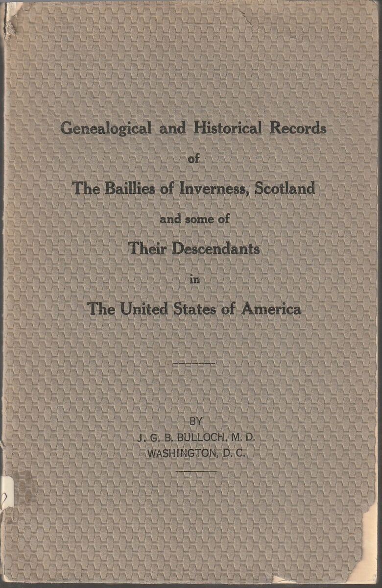 the Baillies of Inverness, Scotland, and some of their descendants 1923