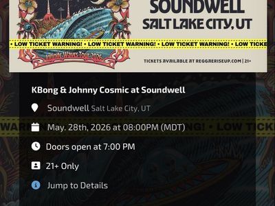KBONG & JOHNNY COSMIC - Soundwell Thursday, May 28 - General Admission - $60 total for the two (want to sell together please)