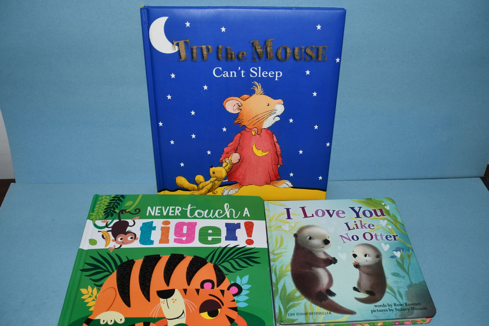 3 CHILDREN'S BOOKS ~ NEVE TOUCH A TIGER, TIP THE MOUSE, I LOVE YOU LIKE NO OTTER ~ ALL FOR $5