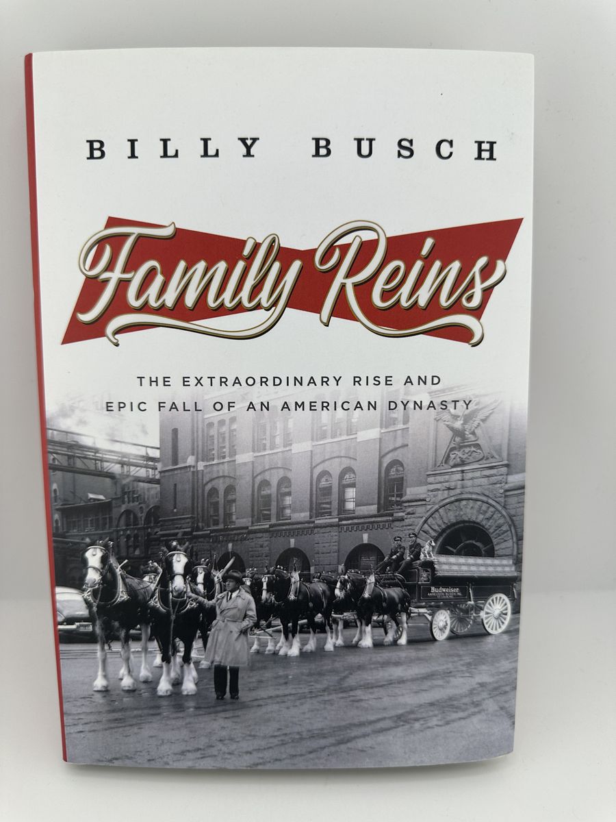 Family Reins Billy Busch Anheuser Busch Dynasty Biography 2023 Hardcover