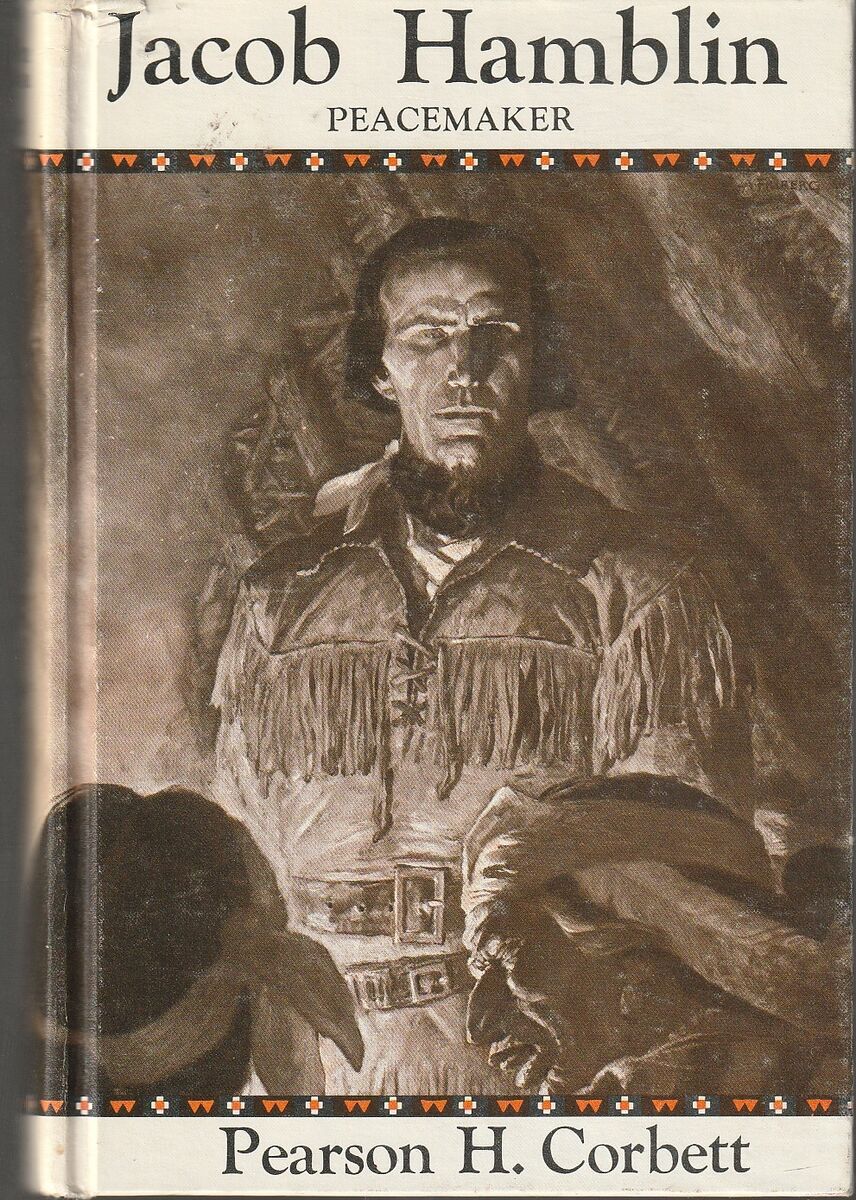 Jacob Hamblin Peacemaker by Pearson H Corbett