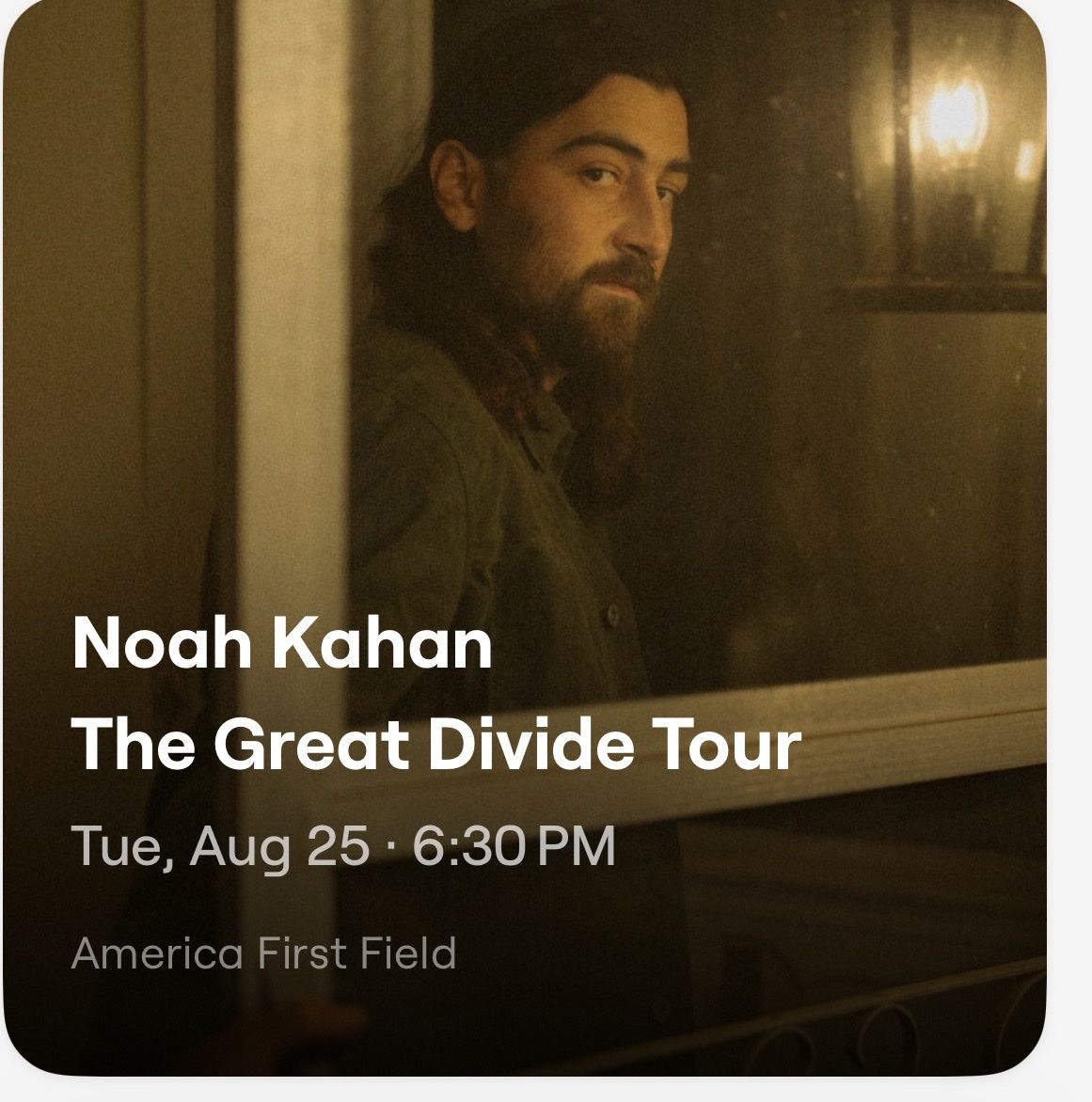2 Noah Kahan Concert Tickets - Section 25, Row T, Seats 15-16