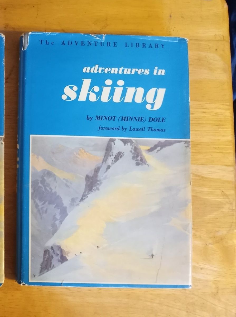 Adventures in Skiing by Minot (Minnie) Dole - 1965 First Printing - Signed by Author -