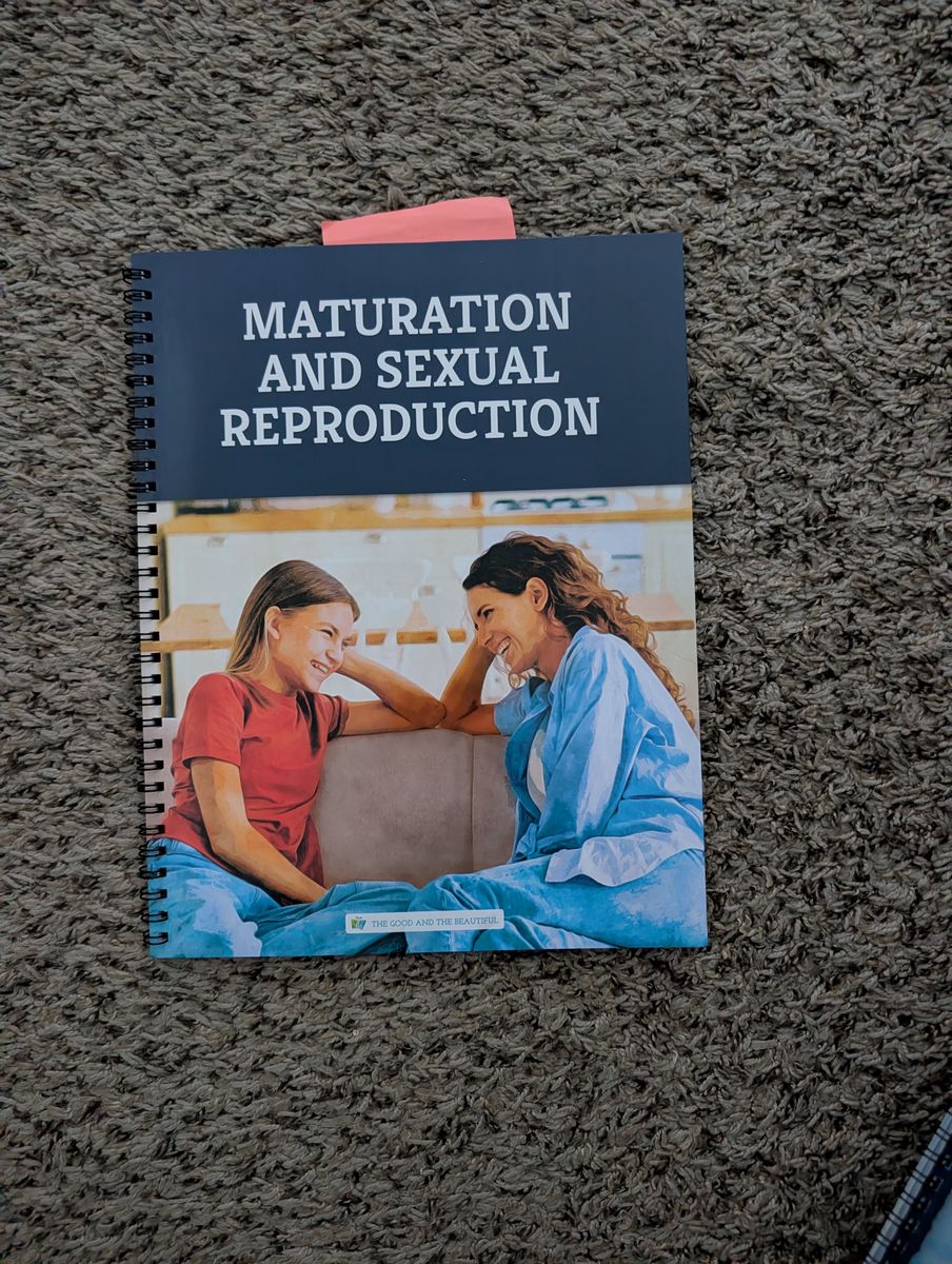 The Good and the Beautiful Maturation and Sexual Reproduction Book