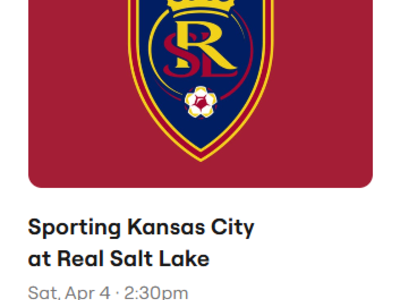 4th Row! Real Salt Lake RSL vs Sporting Kansas City Saturday April 4th @ 2:30pm