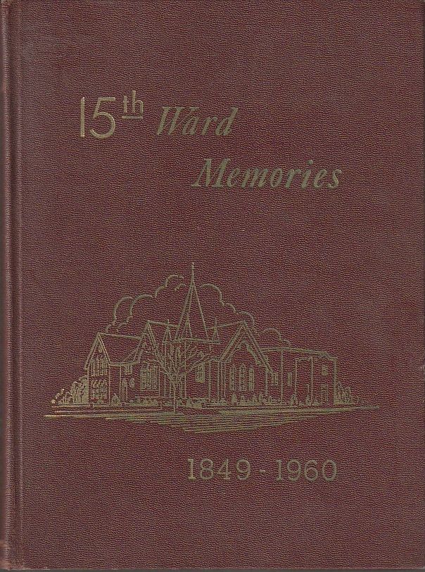 15th Ward Memories, 1849-1960, Riverside Stake