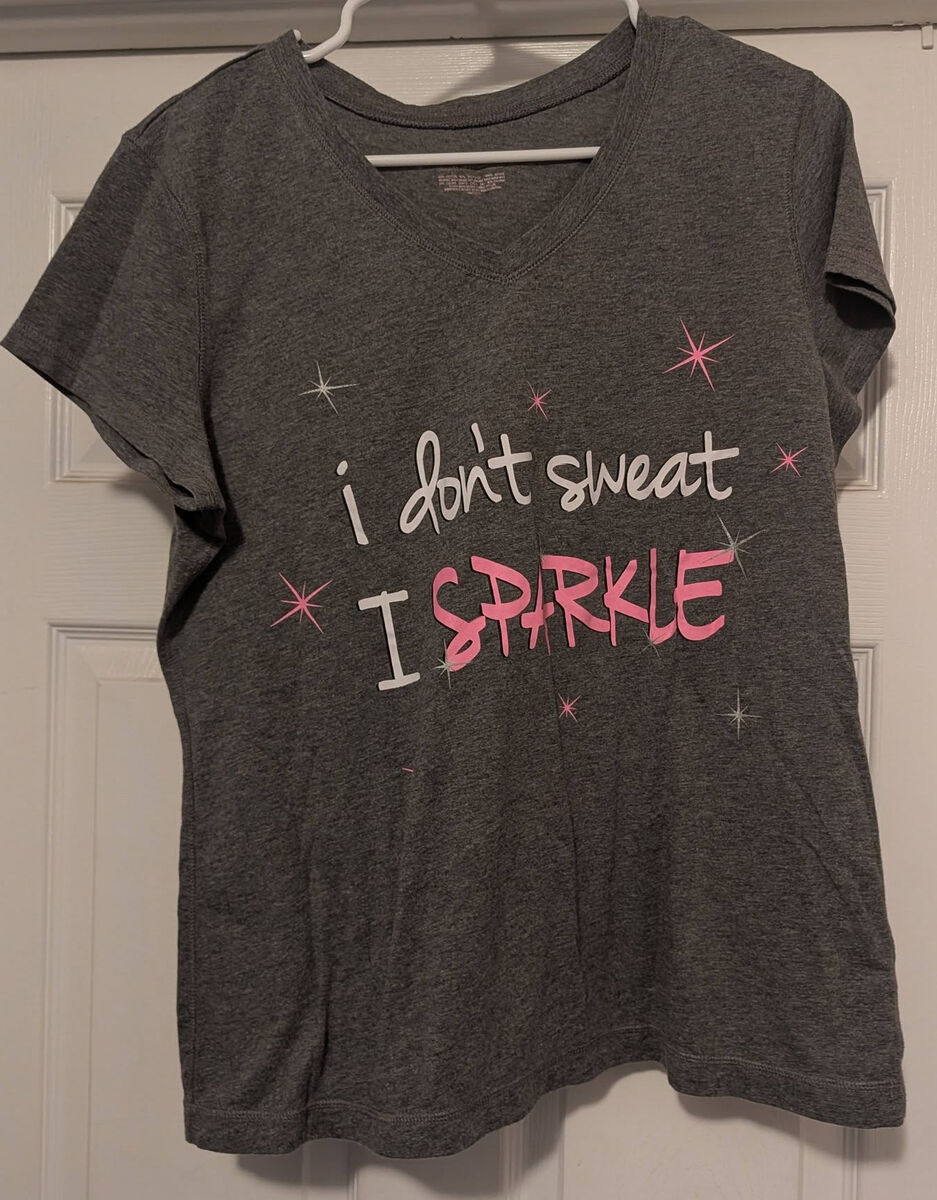 "I don't Sweat, I Sparkle"  T-Shirt