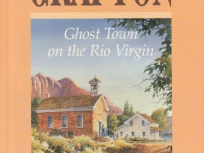 Grafton: Ghost Town on the Rio Virgin