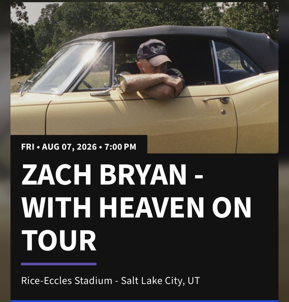 Zach Bryan - With Heaven On Tour Floor GA Tickets - Rice-Eccles Stadium SLC Aug 7, 2026