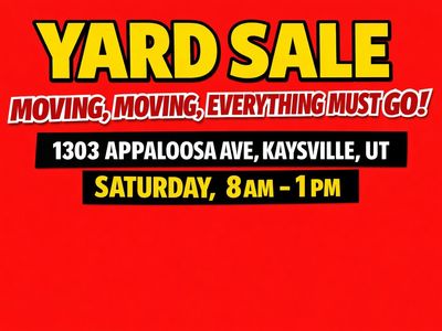 Yard Sale June 13th - 1303 Appaloosa Ave Kaysville