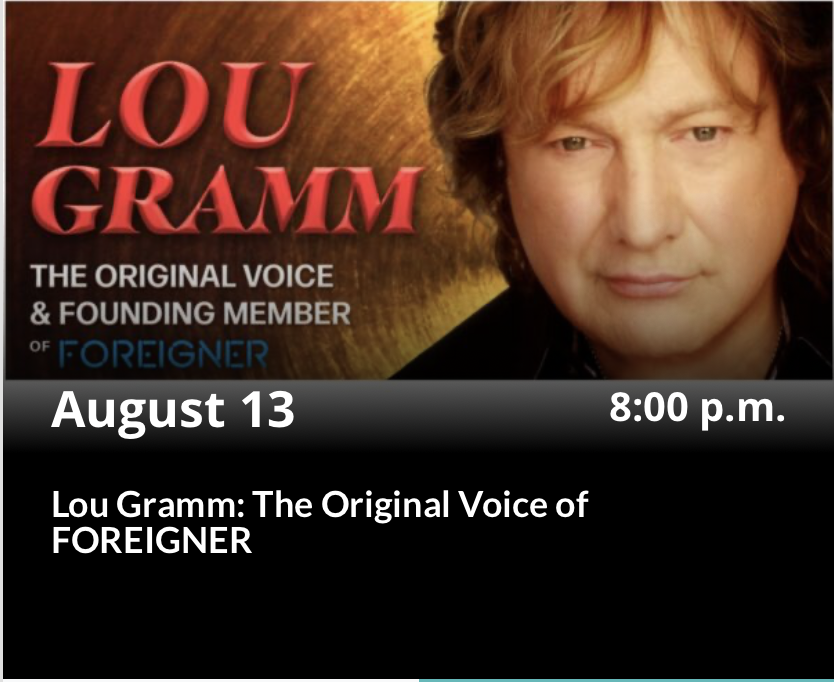 Lou Gramm - The Original Voice of Foreigner Concert Tickets - August 13 at 8:00 PM Reserved Seating Row E