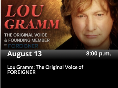 Lou Gramm - The Original Voice of Foreigner Concert Tickets - August 13 at 8:00 PM Reserved Seating Row E