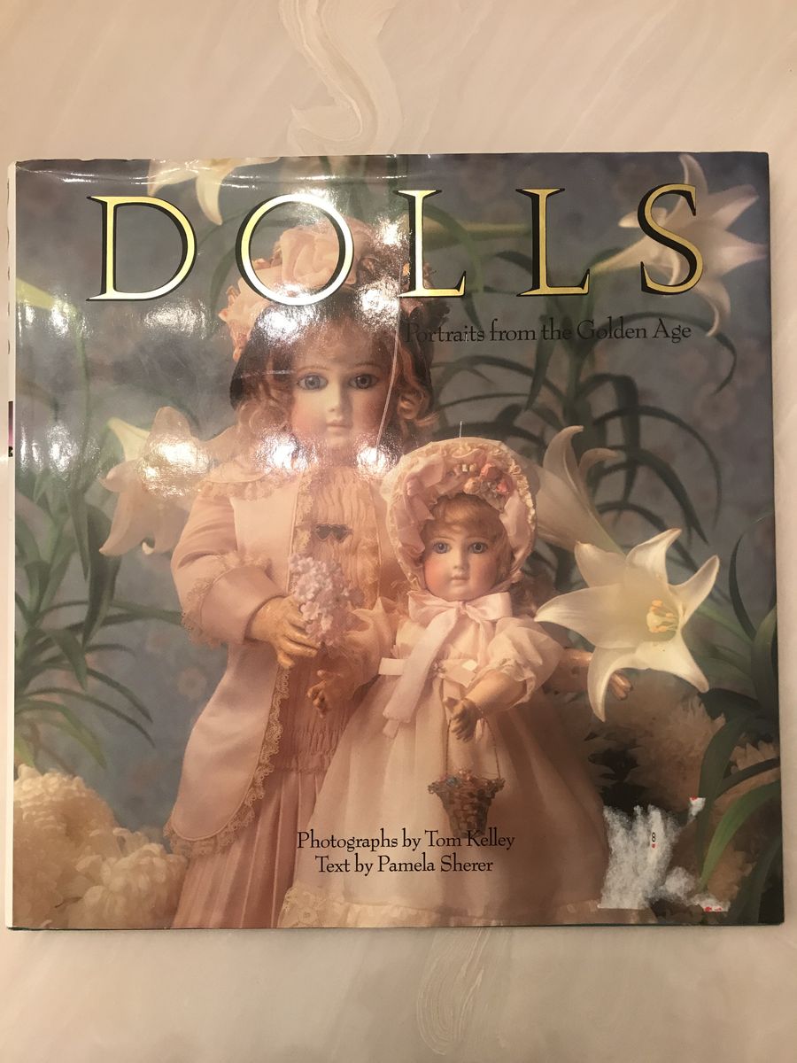 Dolls Portraits from the Golden Age by Pamela Sherer & Tom Kelley 1992 Hardcover book antique dolls