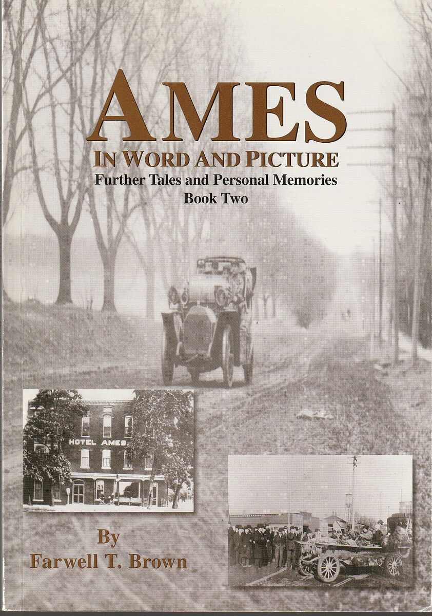 Ames (Iowa) in Word and Picture -- Book Two -- Further Tales and Personal Memories