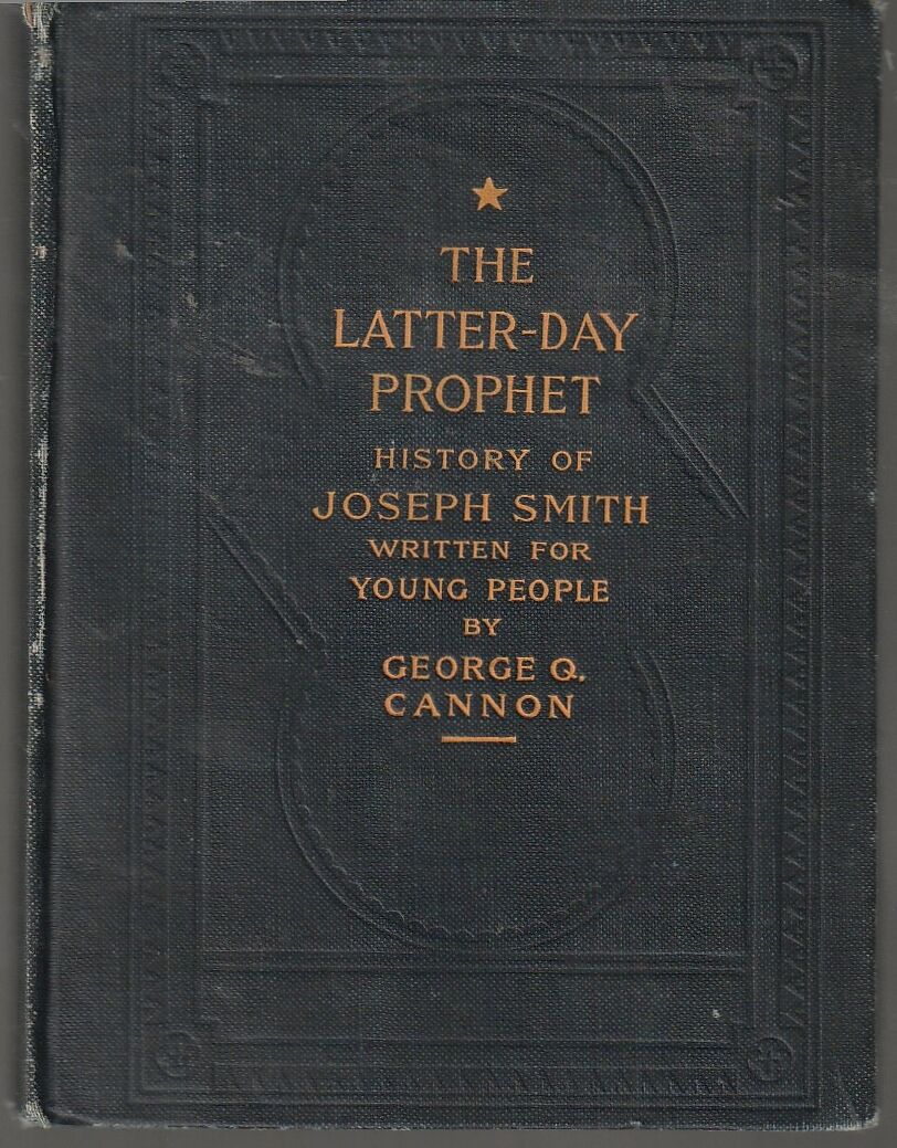 The Latter-Day Prophet: Young People's History of Joseph Smith 1914