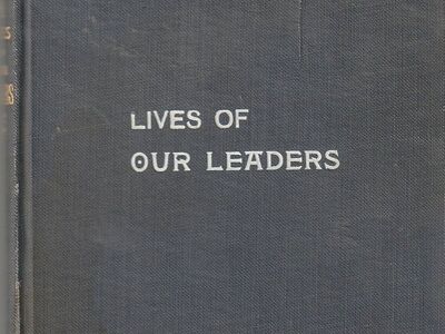 Lives of Our Leaders: Character Sketches of Living Presidents and Apostles of the Church