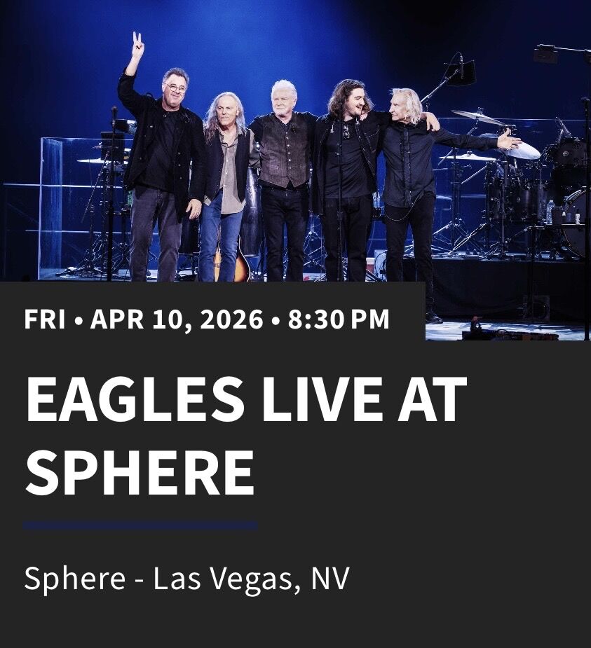 Eagles - Sphere Las Vegas - April 10