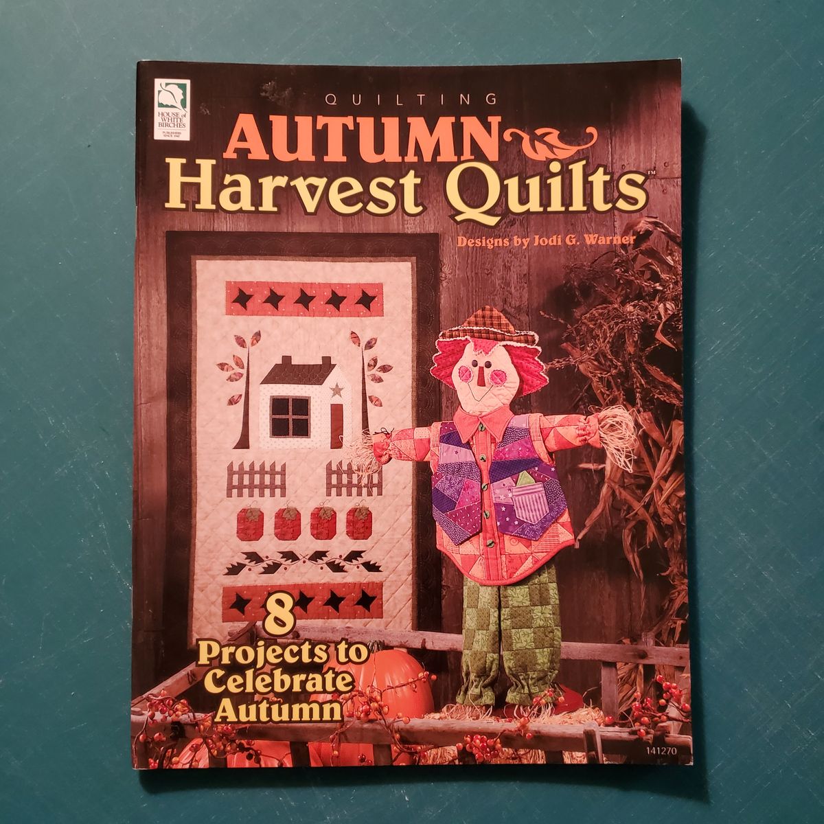 AUTUMN HARVEST QUILTS PATTERN BOOK Jodi Warner 8 Fall Projects Table Runners Quilts
