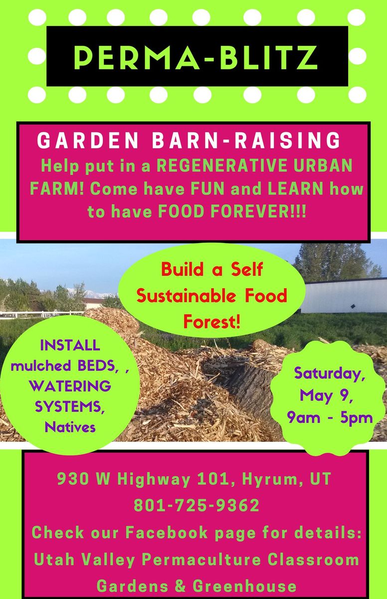 Garden Barn Raising Fun Day Sat May 8th 8 to 5pm  of Helping and Learning Easy Self Sustainable Growing Food