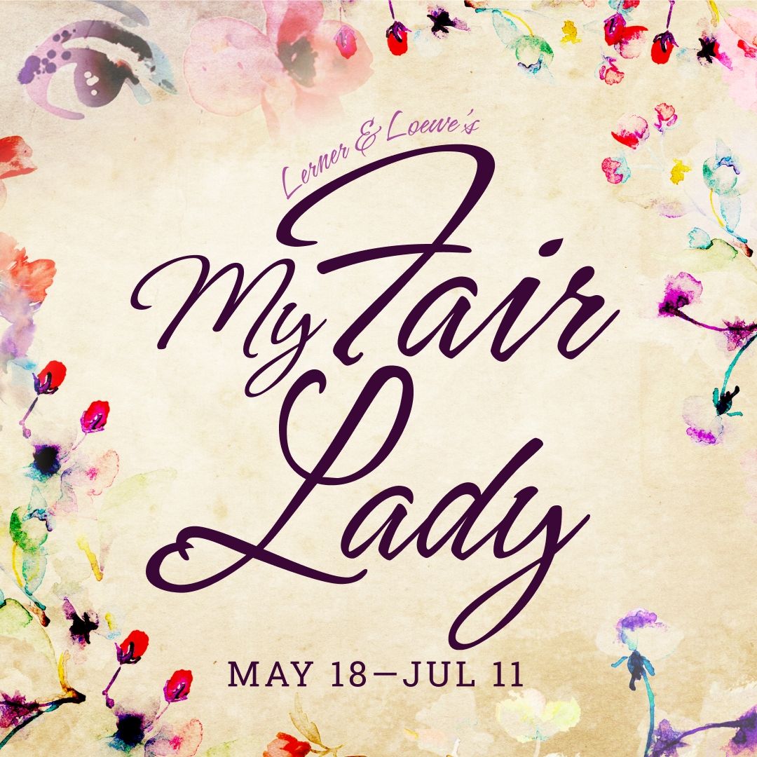 My Fair Lady at Hale Centre Theatre - 2 tickets for Friday, May 22 at 7:30 p.m. Row 2