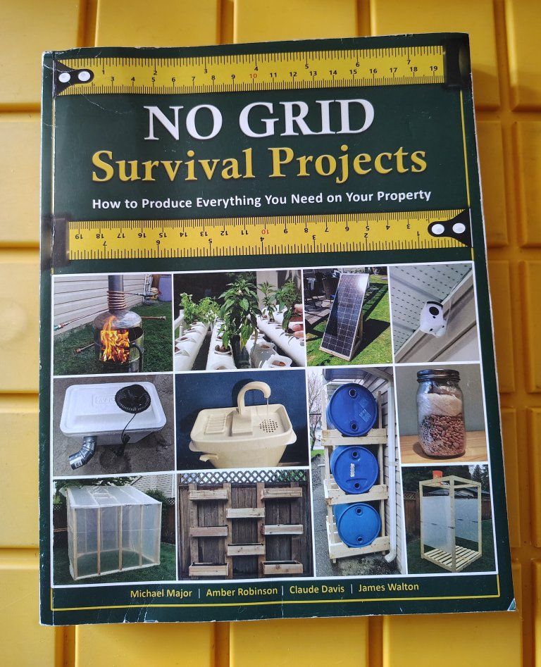 NO GRID Survival Projects : How to Produce Everything You Need on Your Property.