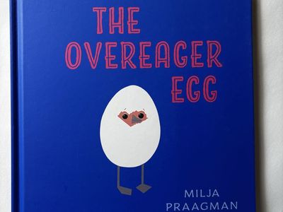 The Overeager Egg by Milja Praagman - Children's Hardcover Book