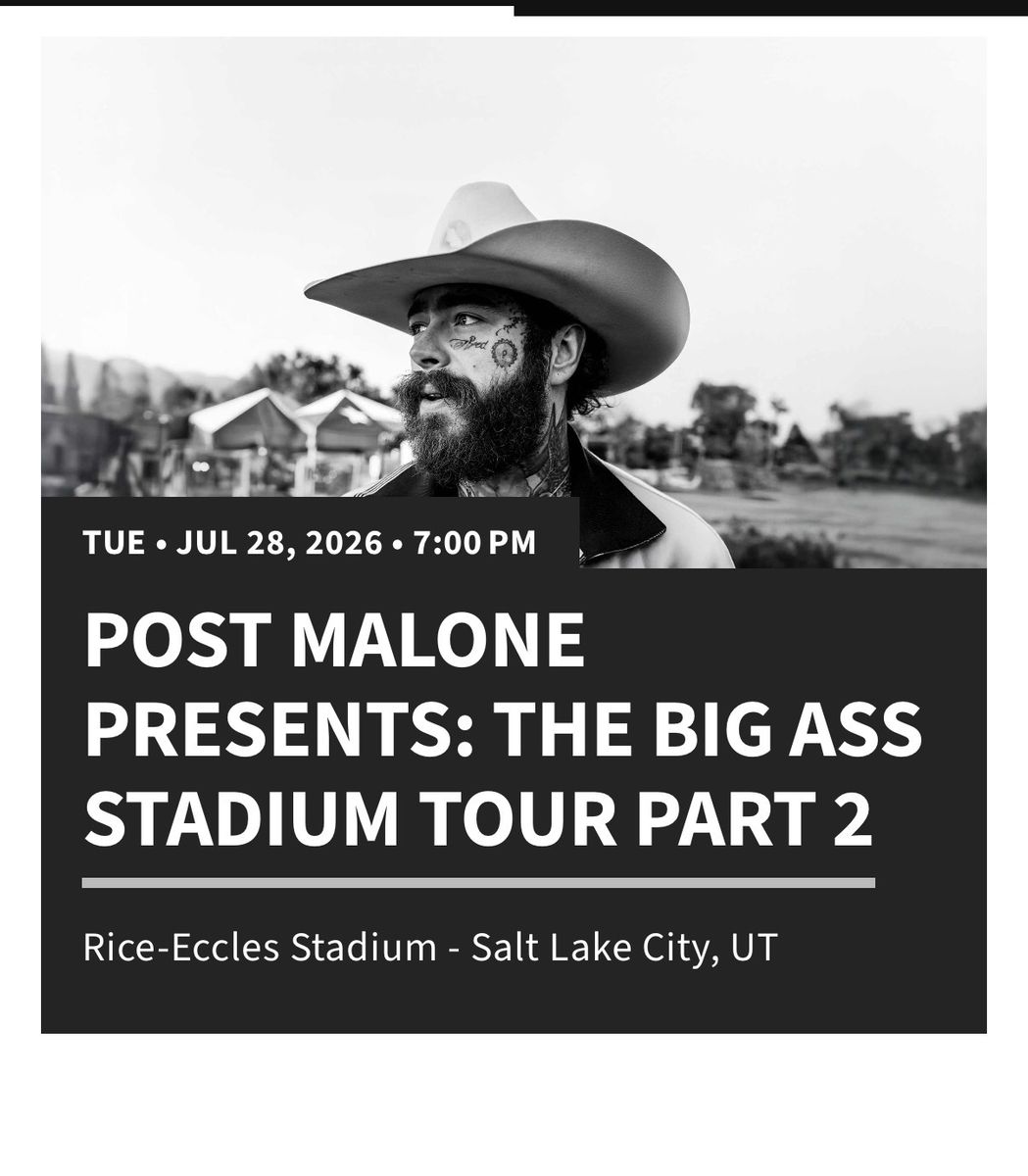 2 Post Malone Tickets -FLOOR SEATS- The Big Ass Stadium Tour - Rice-Eccles Stadium - FLR13, Row 14, Seats 25-26