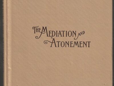 Mediation and Atonement of our Lord and Savior Jesus Christ