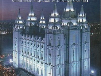 Making Precious Things Plain, Church History Study Guide, Pt. 3: 1847-Present