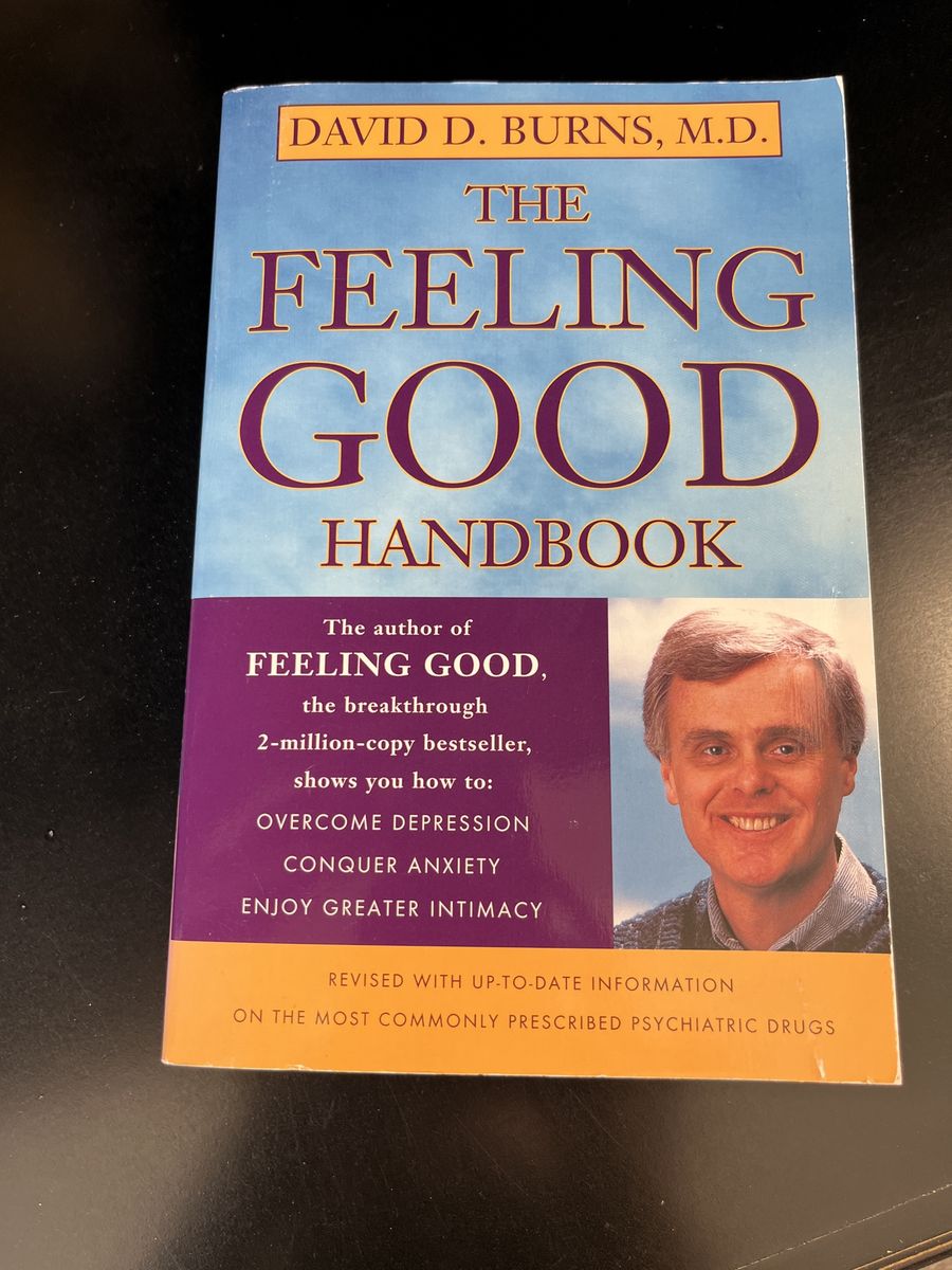 The Feeling Good Handbook by David D. Burns, M.D. - Revised Self-Help Psychology Book