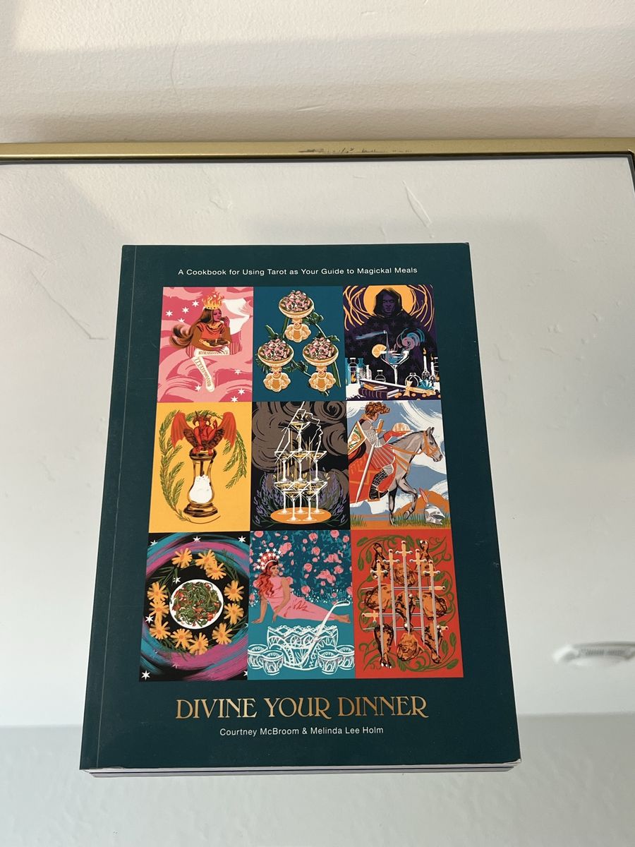 Divine Your Dinner: A Cookbook for Using Tarot as Your Guide to Magickal Meals